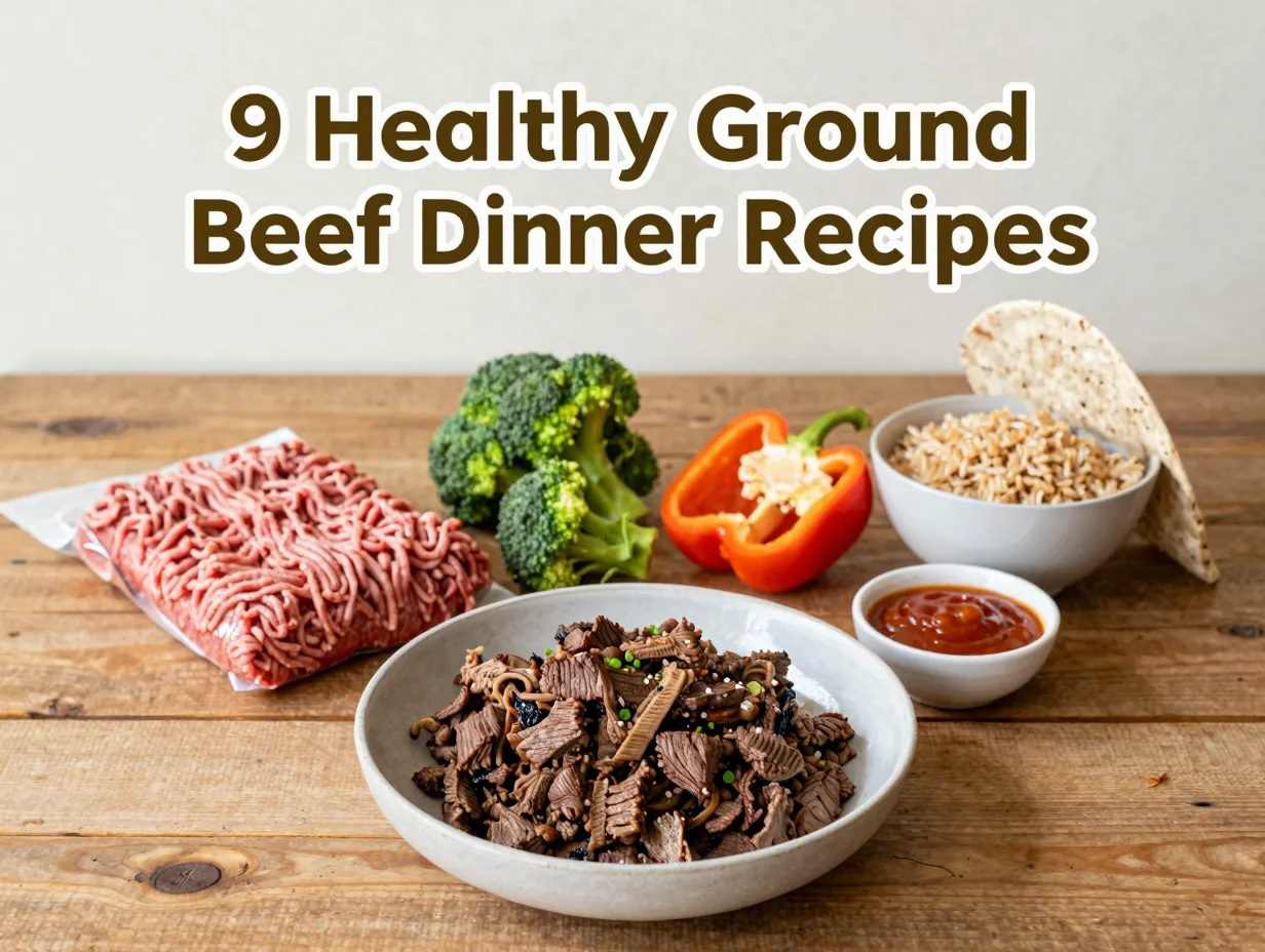 9 healthy ground beef dinner recipes